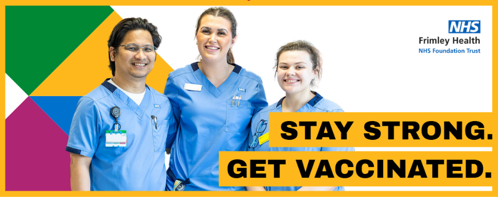 Graphic device of Frimley Health staff with the slogan "Stay Strong. Get Vaccinated".an