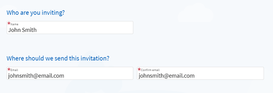 Screenshot showing two questions: 'Who are you inviting?' with a box to add their name. And 'Where should we send this invitation?' with a  box to add an email, and another box to confirm the email.